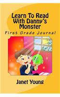 Learn To Read With Danny's Monster: First Grade Journal