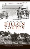 Remembering Dillon County, South Carolina