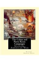 The Cuban & Porto Rican Campaigns. By