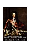 The Glorious Revolution: The History of the Overthrow of King James II of England by William of Orange(English)