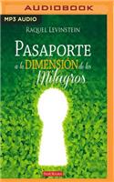 Pasaporte a la Dimensin de Los Milagros