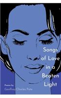 Songs of Love in a Beaten Light