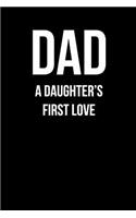 Dad - A Daughter's First Love: Blank Lined Journal