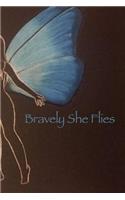 Bravely She Flies