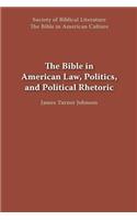 Bible in American Law, Politics, and Political Rhetoric