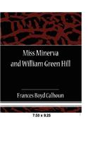 Miss Minerva and William Green Hill