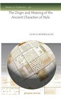 The Origin and Meaning of the Ancient Characters of Style: (383 Analecta Gorgiana)