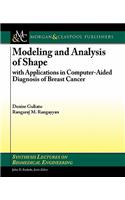 Modeling and Analysis of Shape with Applications in Computer-aided Diagnosis of Breast Cancer: (Synthesis Lectures on Biomedical Engineering)