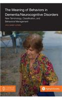 Meaning of Behaviors in Dementia/Neurocognitive Disorders