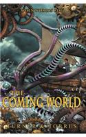 The Coming World