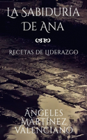 Sabiduría de Ana - Recetas de Liderazgo
