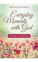 Everyday Moments with God: Prayers for Women