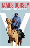 Vanishing Tales from Ancient Trails
