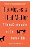 Moves That Matter: A Chess Grandmaster on the Game of Life