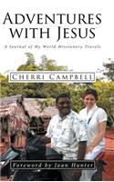 Adventures with Jesus: A Journal of My World Missionary Travels