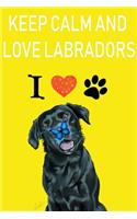 keep calm and love labradors - Notebook: Lined Black Labrador Retriever Notebook / Journal - Great Accessories & Gift Idea for Black Lab Owner & Lover.: keep calm and love labradors