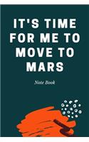 It's time for me to Move to Mars: Journal - Pink Diary, Planner, Gratitude, Writing, Travel, Goal, Bullet Notebook - 6x9 120 pages