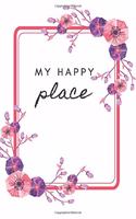 My Happy Place: A journal to write all your thoughts and secrets