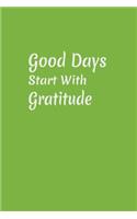 Good Days Start With Gratitude