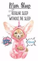Mom Sleep It's Like Regular Sleep But Without The Sleep ZZZ Please