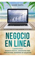 Negocio En Línea: 3 Manuscritos - Ingresos Pasivos, Amazon FBA Para Principiantes, Marketing De Afiliación