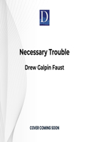 Necessary Trouble