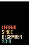 Legend Since December 2010: Birthday Gift For Who Born in December 2010 - Blank Lined Notebook And Journal - 6x9 Inch 120 Pages White Paper
