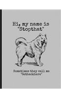 Hi, My Name Is "Stopthat" Sometimes They Call Me "Getbackhere": Funny Dogs Samoyed Memes Puppy Puns Lined Notebook - 120 Pages 8.5x11 Composition