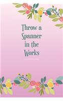 2020 Monthly Diary; Throw a Spanner in the Works: 1 Year, January to December, UK Schedule and Appointment Planner for Goal Setting and Reflection with a Floral Design