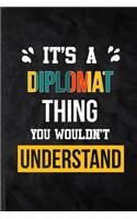 It's a Diplomat Thing You Wouldn't Understand