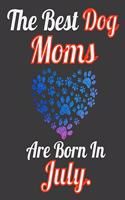 The Best Dog Moms Are Born In July