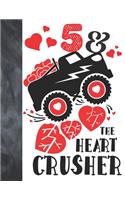5 & The Heart Crusher: Happy Valentines Day Gift For Boys And Girls Age 5 Years Old - Art Sketchbook Sketchpad Activity Book For Kids To Draw And Sketch In