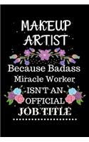 Makeup artist Because Badass Miracle Worker Isn't an Official Job Title