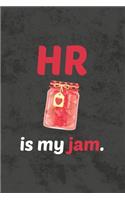 HR Is My Jam: HR Is My Jam: Human Resources Blank Lined Notebook Journal Diary - Funny HR Appreciation Gift