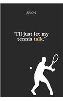 Tennis Notebook Quote 83 Notebook For Tennis Fans and Lovers: Lined Notebook / Journal Gift, 120 Pages, 6x9, Soft Cover, Matte Finish