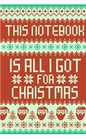This notebook is all i got for christmas: DIN A5 Christmas Notebook - 110 lined pages funny notebook - gift idea for colleagues and friends - Present for christmas