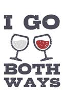 I Go Both Ways: Wein Geschenk Für Weinliebhaber Und Weintrinker Dina5 Gepunktet Notizbuch Tagebuch Planer Notizblock Journal Malheft Strazze