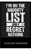 I'm On The Naughty List And I Regret Nothhing: To Do List & Dot Grid Matrix Journal Checklist Paper Daily Work Task Checklist Planner School Home Office Time Management