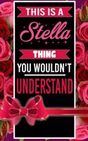 This is A Stella Thing You wouldn't understand personalized name notebook for girls and women