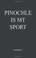 Pinochle Is My Sport Notebook: Blank Lined Journal / Notebook 6x9 120-Page - Medium lined