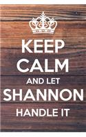 Keep Calm and Let Shannon Handle It