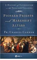 Pioneer Priests and Makeshift Altars