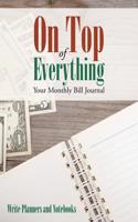 On Top of Everything: Your Monthly Bill Journal