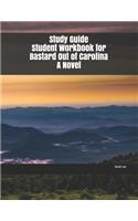 Study Guide Student Workbook for Bastard Out of Carolina A Novel