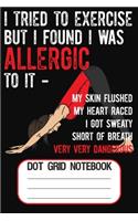 I Tried To Exercise But I Found I Was Allergic To It - My Skin Flushed My Heart Race I Got Sweaty Short Of Breath Very Dangerous