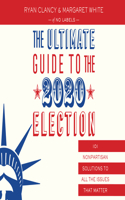 Ultimate Guide to the 2020 Election