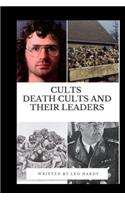 Cults Death Cults and Their Leaders