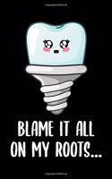 Blame it all on my roots