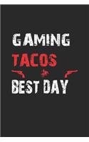 Gaming Tacos Best Day: Notebook, Journal for Gamer & Gaming Fans - dot grid - 6x9 - 120 pages