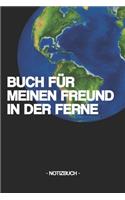 Buch Für Meinen Freund in Der Ferne: Notizbuch - Brieffreund - Freundschaft - Geschenk - liniert - ca. DIN A5